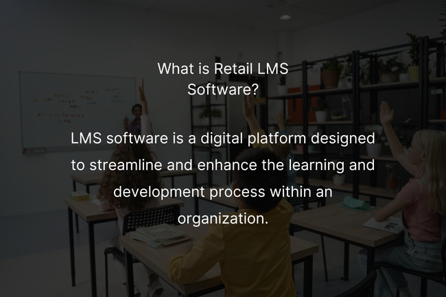 Enhance Learning and Development with Retail LMS Software